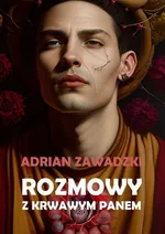 Rozmowy z Krwawym Panem - Adrian Zawadzki