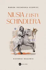 Niusia z listy Schindlera - Magda Huzarska-Szumiec