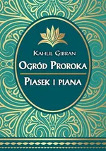 Ogród Proroka Piasek i piana - Khalil Gibran