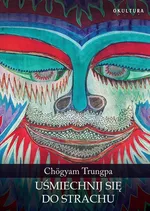 Uśmiechnij się do strachu - Chögyam Trungpa