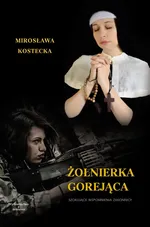 Żołnierka gorejąca - Mirosława Kostecka