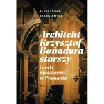 Architekt Krzysztof Bonadura starszy i cech muratorów w Poznaniu - Aleksander Stankiewicz