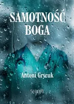 Samotność Boga - Antoni Grycuk