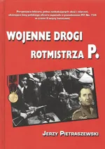 Wojenne drogi rotmistrza P - Jerzy Pietraszewski