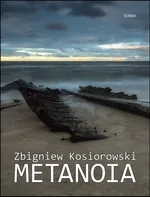 Metanoia - Zbigniew Kosiorowski