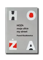 Hoża Moja ulica My street - Paweł Kłudkiewicz