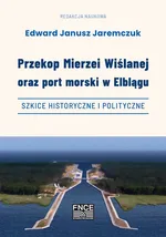 Przekop Mierzei Wiślanej oraz port morski w Elblągu