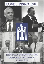 Historia Stronnictwa Demokratycznego 1980-1991 - Paweł Piskorski