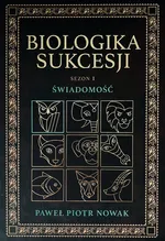 Biologika Sukcesji Świadomość sezon 1 - Nowak Paweł Piotr