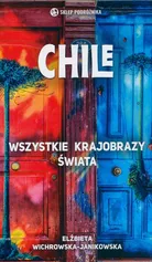 Chile. - Elżbieta Wichrowska-Janikowska