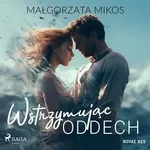 Wstrzymując oddech - Malgorzata Mikos