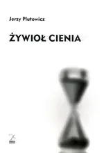 Żywioł cienia - Jerzy Plutowicz