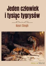 Jeden człowiek i tysiąc tygrysów - Kesri Singh