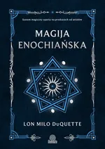 Magija enochiańska - DuQuette Lon Milo