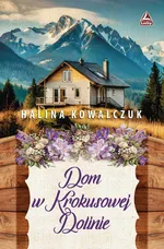 Dom w Krokusowej Dolinie - Halina Kowalczuk