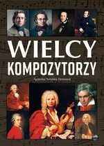 Wielcy kompozytorzy - Agnieszka Nożyńska-Demianiuk