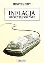 Inflacja wróg publiczny nr 1 - Henry Hazlitt