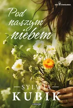 Pod naszym niebem - Sylwia Kubik