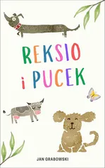 Reksio i Pucek. Historia psich figlów - Jan Grabowski