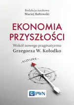 Ekonomia przyszłości - Maciej Bałtowski