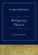 Wybrane prace z lat 1978-2020 - Grzegorz Błaszczyk