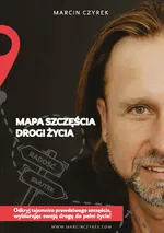 Mapa szczęścia - drogi życia - Marcin Czyrek