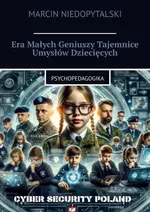 Era Małych Geniuszy Tajemnice Umysłów Dziecięcych - Marcin Niedopytalski