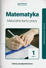 Matematyka 1 Maturalne karty pracy Część 1 Zakres rozszerzony - Danuta Dworczyk