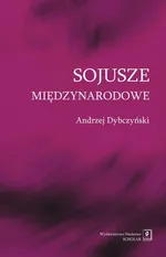 Sojusze międzynarodowe - Andrzej Dybczyński