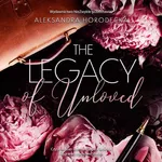 The Legacy of Unloved - Aleksandra Horodecka