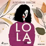 Lola - Aleksandra Białczak