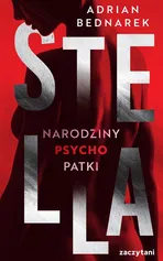 Stella Narodziny psychopatki - Adrian Bednarek