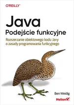 Java Podejście funkcyjne Rozszerzanie obiektowego kodu Javy o zasady programowania funkcyjnego - Ben Weidig