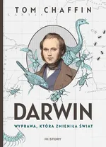 Darwin Wyprawa, która zmieniła świat - Tom Chaffin
