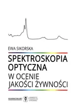 Spektroskopia optyczna w ocenie jakości żywienia - Ewa Sikorska