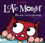 Love Monster Potworek i coś strasznego - Rachel Bright