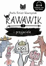 Rawawik i przyjaciele - Aneta Kmieć-Wawrzyniak