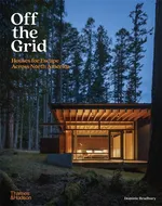 Off the Grid Houses for Escape Across North America - Dominic Bradbury