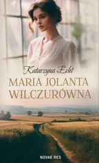 Maria Jolanta Wilczurówna - Katarzyna Echt