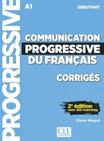 Communication progressive du français Niveau débutant Corrigés - Claire Miquel