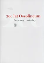 200 lat Ossolineum. - Mariusz Dworsatschek