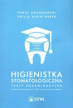 Higienistka stomatologiczna Testy egzaminacyjne - Outlet - Emilia Klein-Dębek