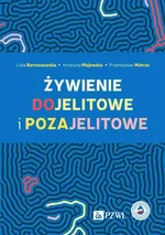 Żywienie dojelitowe i pozajelitowe - Outlet - Lidia Bartoszewska