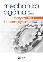 Mechanika ogólna Tom 1 - Outlet - Jan Misiak