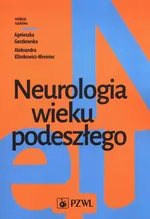 Neurologia wieku podeszłego - Outlet - Agnieszka Gorzkowska