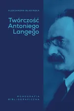 Twórczość Antoniego Langego - Aleksandra Błasińska