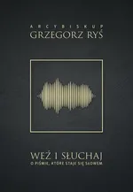 Weź i słuchaj - Grzegorz Ryś