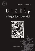 Diabły w legendach polskich - Herbert Oleschko