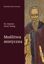 Modlitwa mistyczna - Nowy Teolog św. Symeon