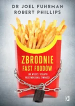 Zbrodnie fast foodów - Joel Fuhrman